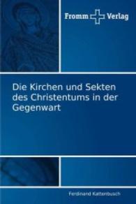 Die Kirchen und Sekten des Christentums in der Gegenwart