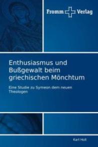 Enthusiasmus und Bußgewalt beim griechischen Mönchtum : Eine Studie zu Symeon dem neuen Theologen
