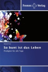 So bunt ist das Leben