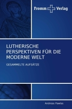 Lutherische Perspektiven Für Die Moderne Welt