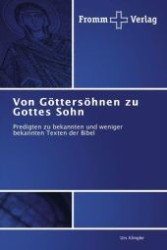 Von Göttersöhnen zu Gottes Sohn