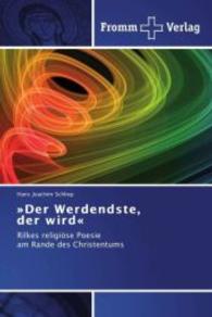 "Der Werdendste, der wird" : Rilkes religiöse Poesie am Rande des Christentums （2015. 88 S. 220 mm）