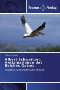 Albert Schweitzer， Antizipationen des Reiches Gottes
