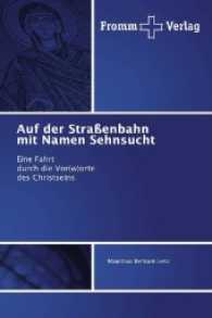Auf der Straßenbahn mit Namen Sehnsucht : Eine Fahrt durch die Vor(w)orte des Christseins （2017. 64 S. 220 mm）