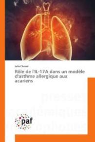 Rôle de l'Il-17a Dans Un Modèle d'Asthme Allergique Aux Acariens (Omn.pres.franc.)