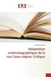 Adaptation Cinématographique de la Rue Cases Nègres : Critique (Omn.univ.europ.)