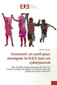 Concevoir Un Outil Pour Enseigner Le Fle/S Avec Un Cyberjournal (Omn.univ.europ.)
