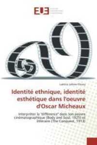 Identité Ethnique, Identité Esthétique Dans l'Oeuvre d'Oscar Micheaux (Omn.univ.europ.)