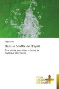 Dans le Souffle de l'Esprit : Être intime avec Dieu - Cours de mystique chrétienne