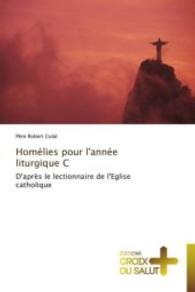 Homélies pour l'année liturgique C : D'après le lectionnaire de l'Eglise catholique