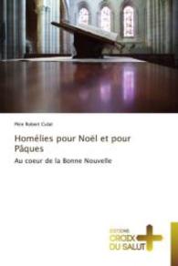 Homélies pour Noël et pour Pâques : Au coeur de la Bonne Nouvelle
