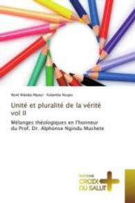 Unité et pluralité de la vérité vol II : Mélanges théologiques en l'honneur du Prof. Dr. Alphonse Ngindu Mushete
