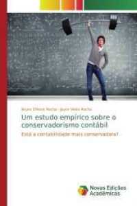 Um estudo empírico sobre o conservadorismo contábil : Está a contabilidade mais conservadora? （2019. 68 S. 220 mm）