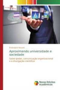 Aproximando universidade e sociedade : Saber-poder, comunicação organizacional e a divulgação científica （2019. 52 S. 220 mm）