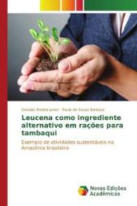 Leucena como ingrediente alternativo em rações para tambaqui : Exemplo de atividades sustentáveis na Amazônia brasileira （2016. 80 S. 220 mm）