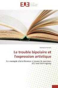 Le Trouble Bipolaire Et l'Expression Artistique (Omn.univ.europ.)