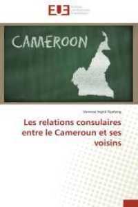 Les Relations Consulaires Entre Le Cameroun Et Ses Voisins (Omn.univ.europ.)