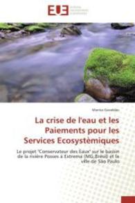 La Crise de l'Eau Et Les Paiements Pour Les Services Ecosystèmiques (Omn.univ.europ.)