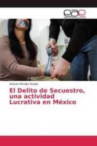 El Delito de Secuestro， una actividad Lucrativa en México