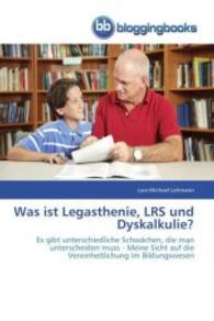 Was ist Legasthenie， LRS und Dyskalkulie?