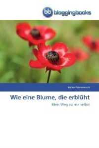 Wie eine Blume, die erblüht : Mein Weg zu mir selbst （2014. 192 S. 220 mm）
