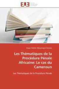 Les Thématiques de la Procédure Pénale Africaine : Le Cas Du Cameroun (Omn.univ.europ.)