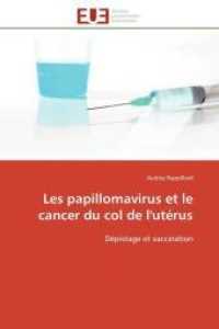 Les papillomavirus et le cancer du col de l'utérus (Omn.Univ.Europ.")