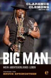 Big Man : Mein abenteuerliches Leben. Vorwort von Bruce Springsteen (301 - Edel Edition) （1. Auflage. 2015. 384 S. 210.00 mm）