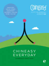 Chineasy Everyday - Die Welt der chinesischen Schriftzeichen : Chinesisch ganz easy