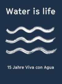 Water is life : 15 Jahre Viva con Agua (301 - Edel Edition) （1. Auflage. 2020. 208 S. 245.00 mm）