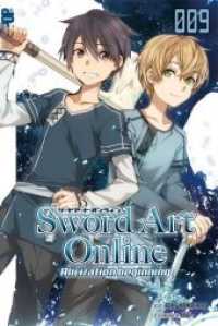 Sword Art Online - Alicization beginning Bd.9 : Novel (Sword Art Online) （2019. 372 S. Mit Farbseiten. 18.8 cm）