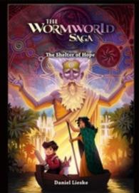 The Wormworld Saga, The Shelter of Hope (The Wormworld Saga Vol.2) （2016. 96 S. farb. Comics. 22.8 cm）