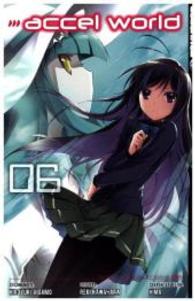 Accel World. Bd.6 Bd.6 (Accel World 6) （2016. 196 S. SW-Comics mit Farbseiten. 190 mm）