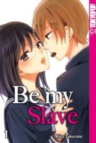 Be my Slave Bd.1 (Be my Slave 1) （2015. 192 S. SW-Comics. 18.8 cm）