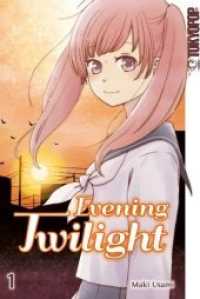 Evening Twilight Bd.1 (Evening Twilight 1) （2018. 192 S. 189 x 125 mm）