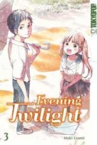 Evening Twilight Bd.3 (Evening Twilight 3) （2019. 192 S. 188 cm）