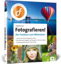 Fotografieren! : Der Fotokurs zum Mitmachen. Schnell und einfach fotografieren lernen. Mit zahlreichen Aufgaben und Übungen für alle Kameratypen. Im Handumdrehen bessere Fotos machen （2018. 359 S. m. zahlr. farb. Abb. 24 cm）