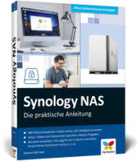 Synology NAS : Die praktische Anleitung. Mit Netzwerkspeichern Daten sicher und intelligent verwalten. Fotos， Videos und Dokumente speichern， Dateien freigeben. Benutzer verwalten， Fernzugriff und TV-Server einrichten，