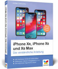 iPhone XR, iPhone XS und XS Max : Die verständliche Anleitung. Für alle aktuellen Modelle （2018. 397 S. m. zahlr. farb. Abb. 23 cm）