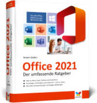 Office 2021 : Der umfassende Ratgeber f&uuml;r Ein- und Umsteiger. Komplett in Farbe. Auch f&uuml;r Microsoft 365 （4. Aufl. 2022. 1175 S. 24 cm）