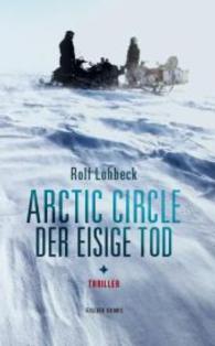 Arctic Circle - Der eisige Tod : Thriller (fischer krimi) （2. Aufl. 2014. 370 S. 21.5 cm）