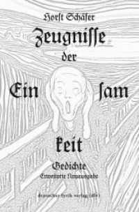 Zeugnisse der Einsamkeit （Erweiterte Neuausgabe. 2019. 70 S. 20.5 cm）