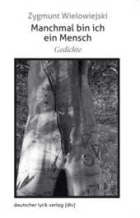 Manchmal bin ich ein Mensch : Gedichte (deutscher lyrik verlag) （2023. 160 S. Schwarzweißfotos. 20.5 cm）
