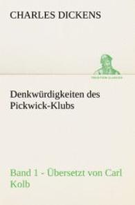 Denkwurdigkeiten Des Pickwick-Klubs. Band 1. Ubersetzt Von Carl Kolb.