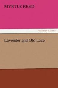 Lavender and Old Lace （2011. 148 S. 203 mm）
