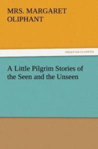 A Little Pilgrim Stories of the Seen and the Unseen （2011. 72 S. 203 mm）