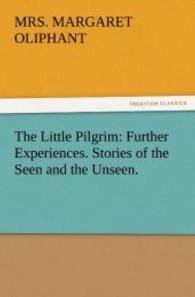 The Little Pilgrim: Further Experiences. Stories of the Seen and the Unseen. （2011. 104 S. 203 mm）