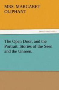 The Open Door, and the Portrait. Stories of the Seen and the Unseen. （2011. 88 S. 203 mm）