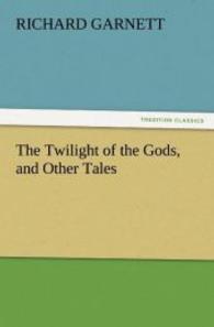 The Twilight of the Gods, and Other Tales （2011. 268 S. 203 mm）