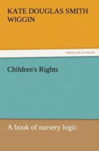 Children's Rights : A book of nursery logic （2011. 124 S. 203 mm）